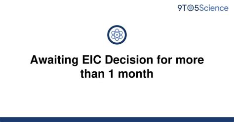 <b>Awaiting</b> <b>EIC</b> <b>decision</b> must have appeared after the first status while you did not check your status!. . Awaiting eic decision before peer review